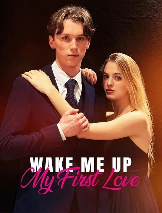Wake Me Up, My First Love🧡🍏 🔥  full movie 2026