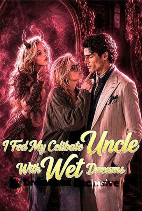 I Fed My Celibate Uncle With Wet Dreams (Full Movie) | English Sub