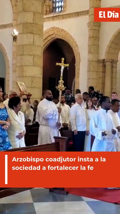 Arzobispo coadjutor insta a la sociedad a fortalecer la fe