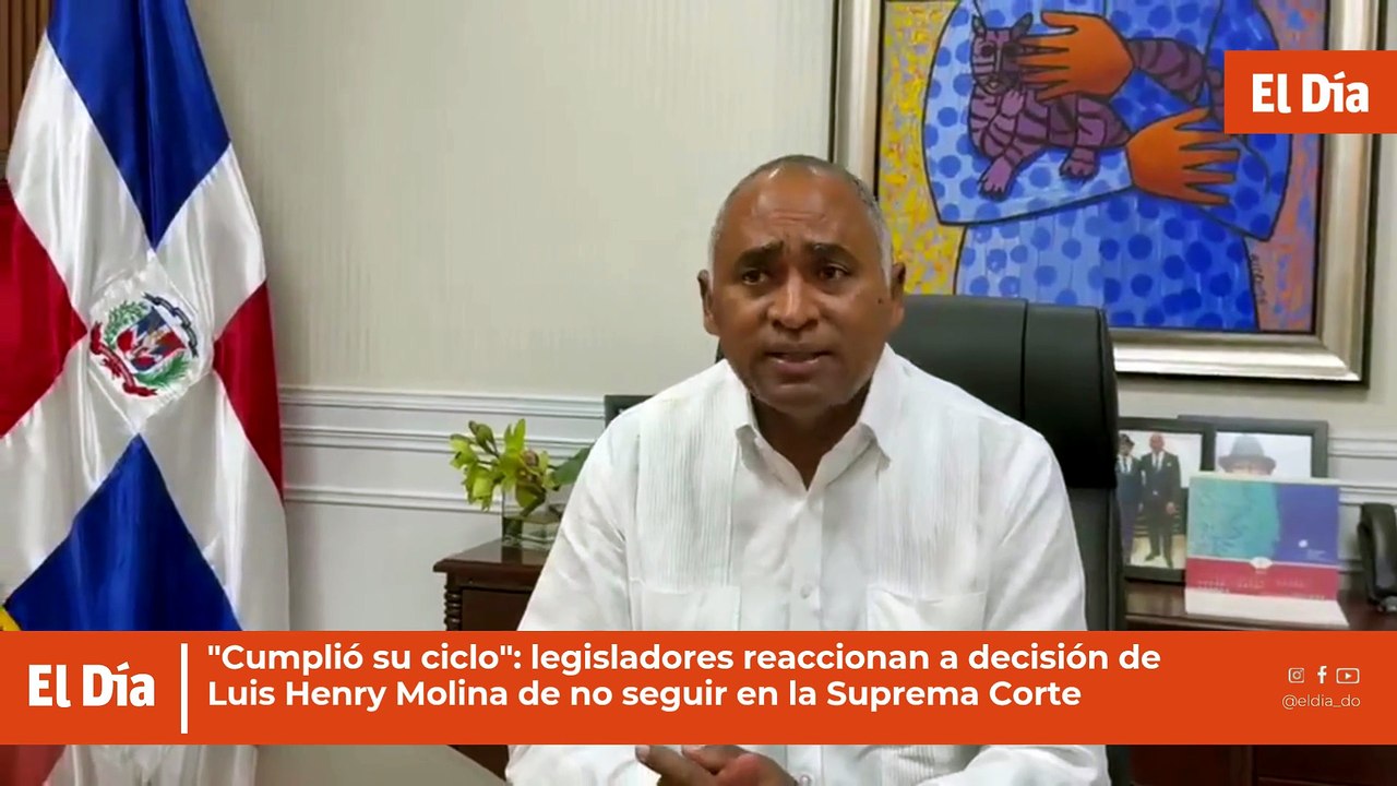 "Cumplió su ciclo": legisladores reaccionan a decisión de Luis Henry Molina de no seguir en la Suprema Corte