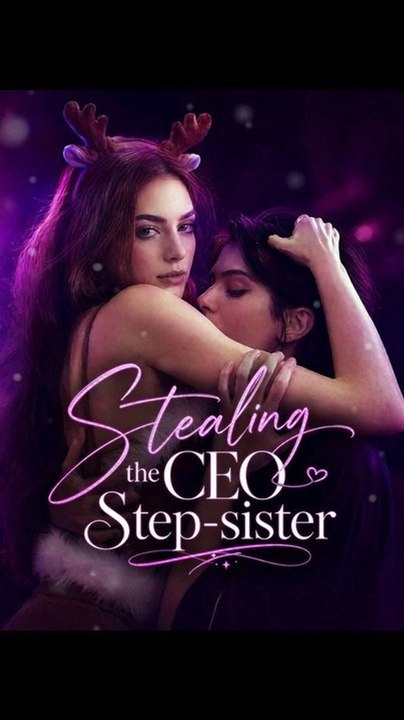Stealing The CEO Step-Sister - Full HD full Movie