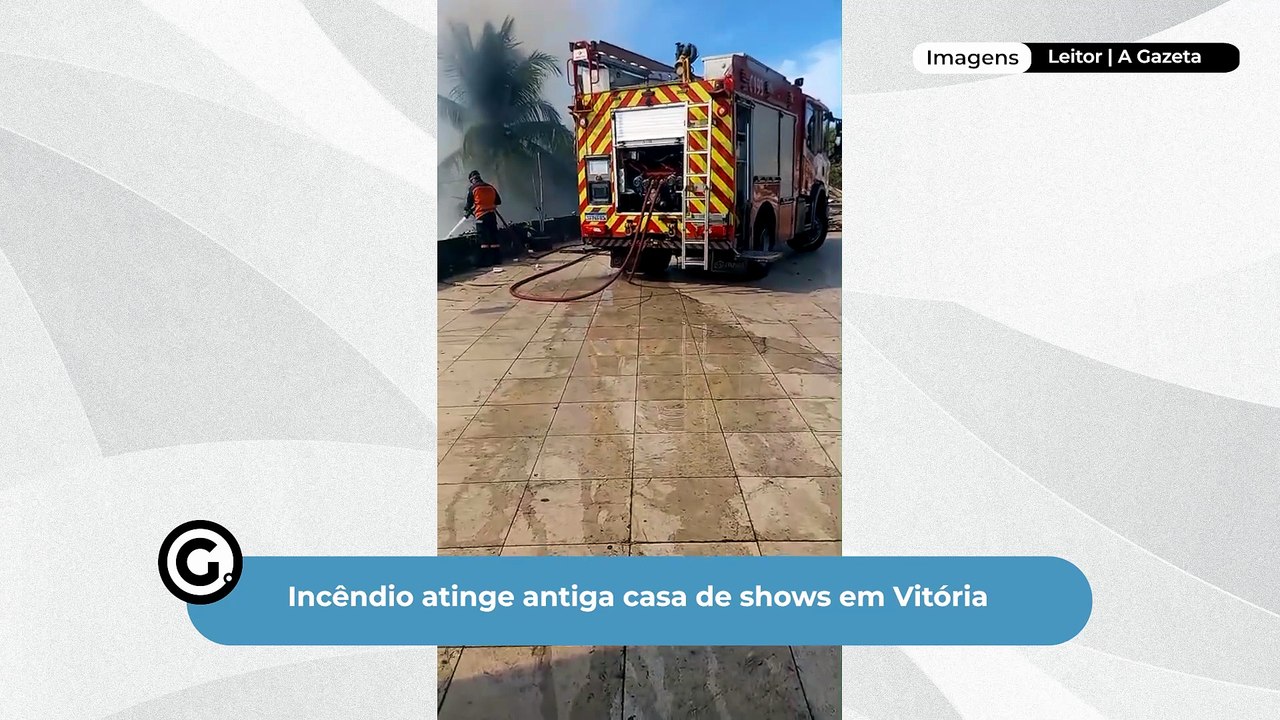 Incêndio atinge antiga casa de shows em Vitória