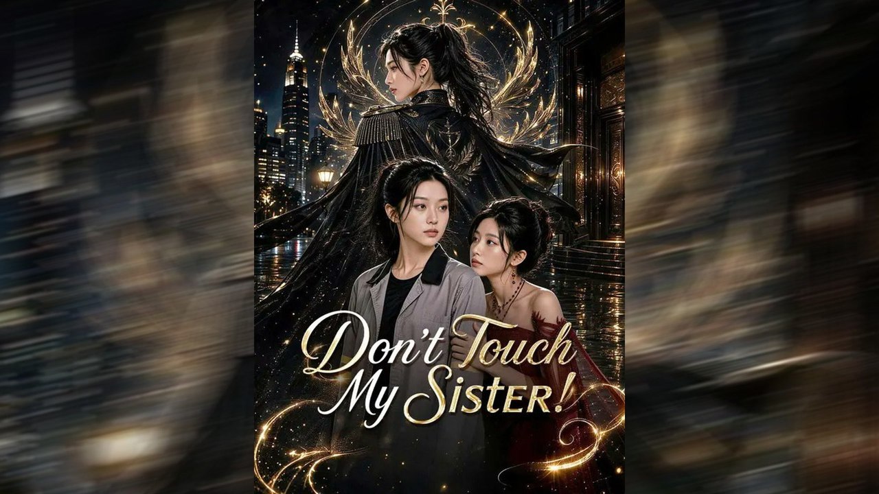 Don't Touch My Sister | Full Drama Movie | English Sub | CLIFFRUSH DRAMA
