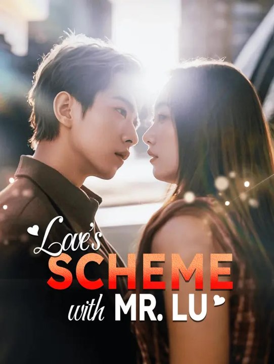 Love's Scheme with Mr. Lu | Serie Completa | Short Drama Italiano