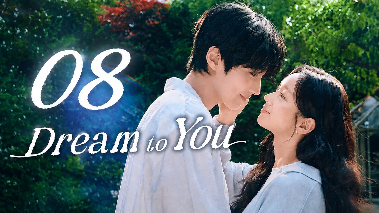 Dream to You - Ep 8 [ Eng Sub ]