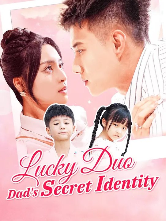 Lucky Duo, Dad's Secret Identity | Série Completa | Short Drama Português