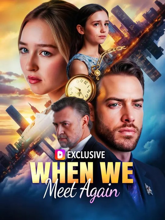 When We Meet Again | Série Completa | Short Drama Português