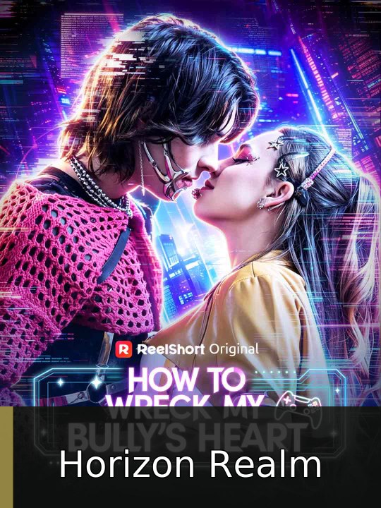 How to Wreck My Bully's Heart #engsub #fullepisode🧲⚡️🔺 | Horizon Realm