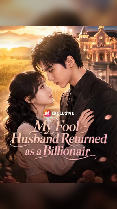 My Fool Husband Returned as a Billionair Ns EPS