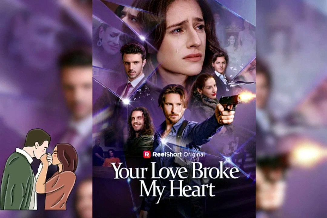 NEW 💔 Your Love Broke My Heart Dailymotion Movie - Seraph was a princess cherished... [ENG SUB]