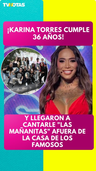 Familia de Karina Torres le canta "Las Mañanita...