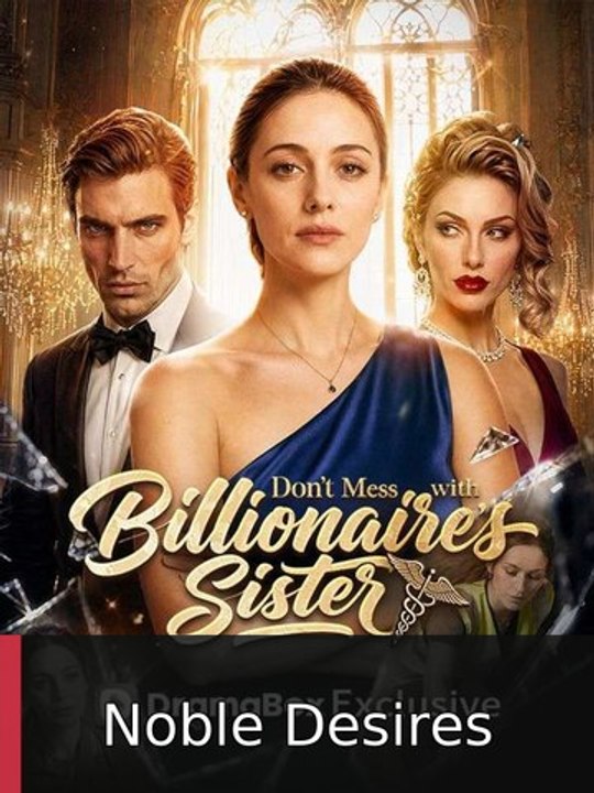 Don't Mess With The Billionaire Sister | Noble Desires