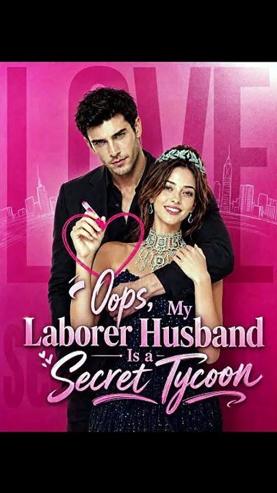 Oops, My Laborer Husband Is a Secret Tycoon