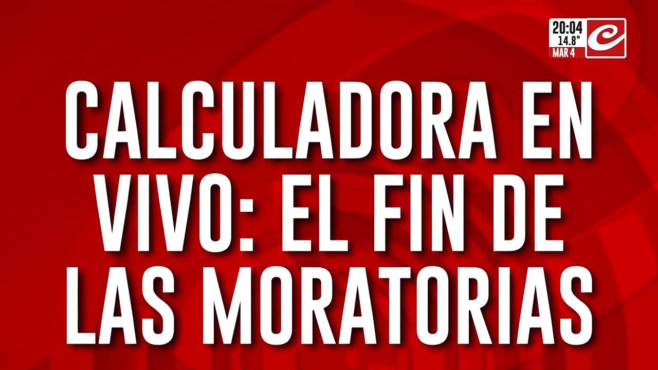 Calculadora en vivo: el fin de las moratorias