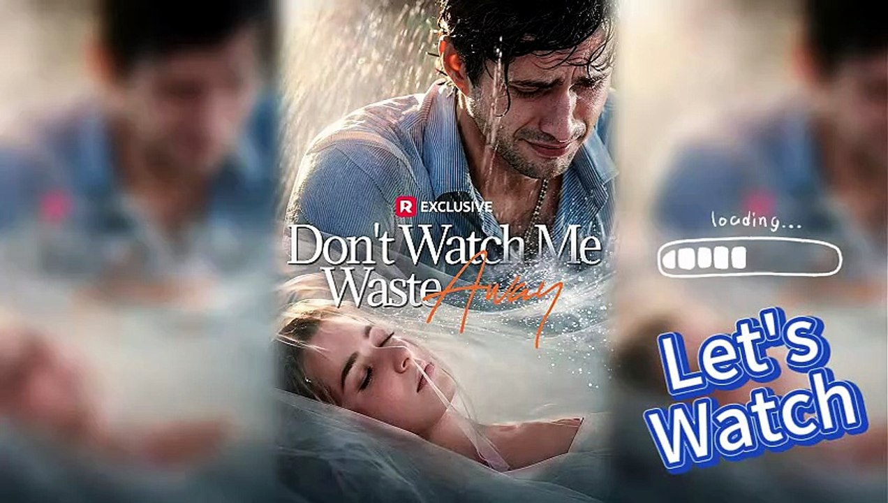 📼 Don’t Watch Me Waste Away EngSub Episodes