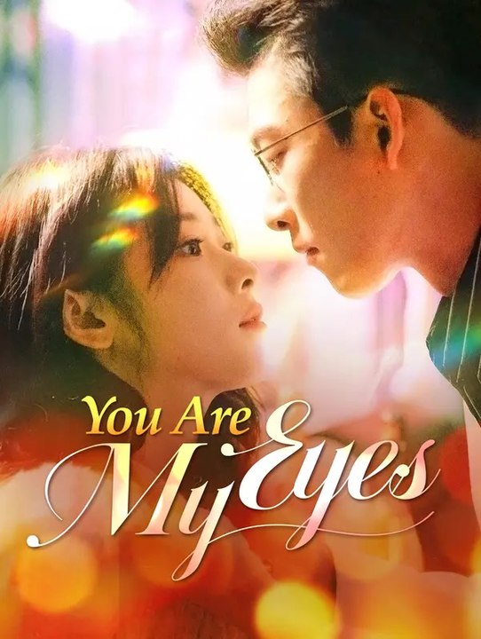 You Are My Eyes | Komplette Serie | Short Drama Deutsch