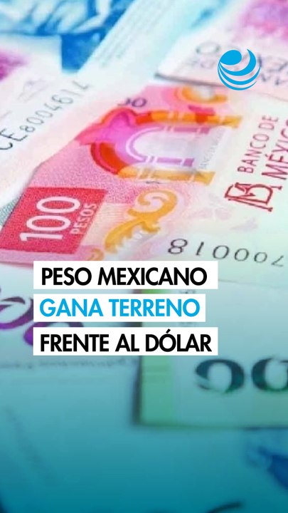 Peso mexicano avanza ante el dólar por señales positivas sobre la guerra en Oriente Medio