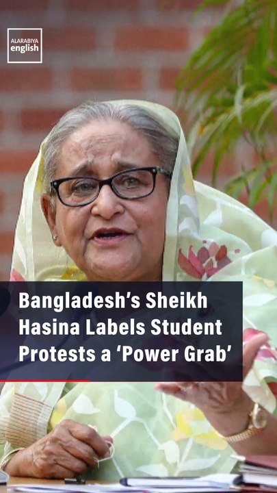 Bangladesh’s Sheikh Hasina Labels Student Protests a ‘Power Grab’