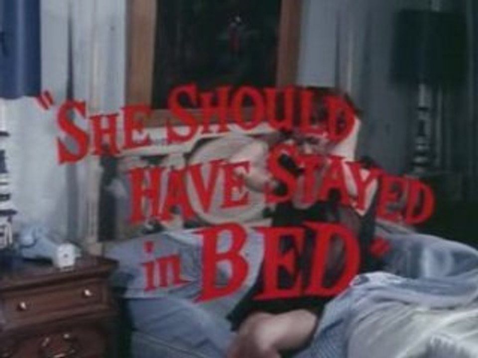 She Should Have Stayed in Bed