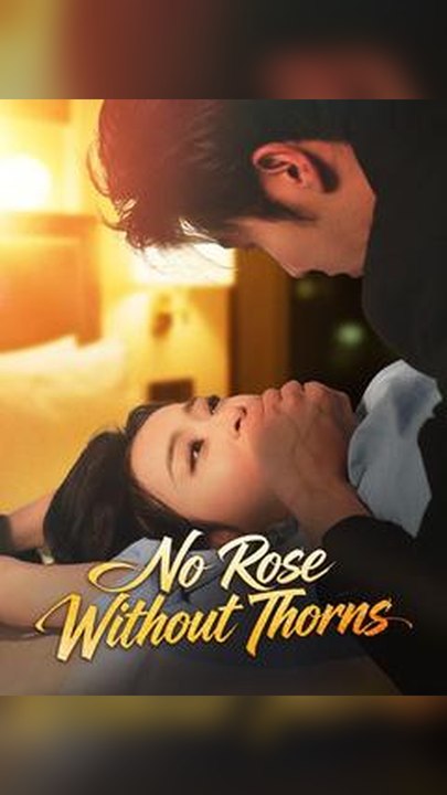 No Rose Without Thorns #Db FULL EPS🔥Complete Story🔥Premium Short Drama EN
