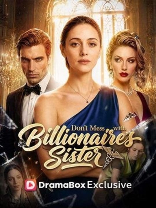 Don'T Mess With The Billionaire Sister | Short Drama Hd 720p - FULL ✅ [Eng Sub]