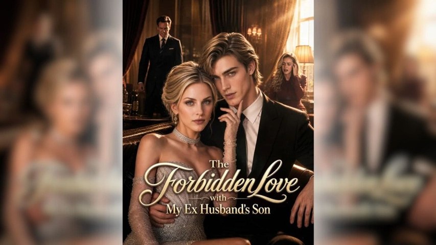 The Forbidden Love With My Ex Husband'S Son Episode Legacy.Cinema