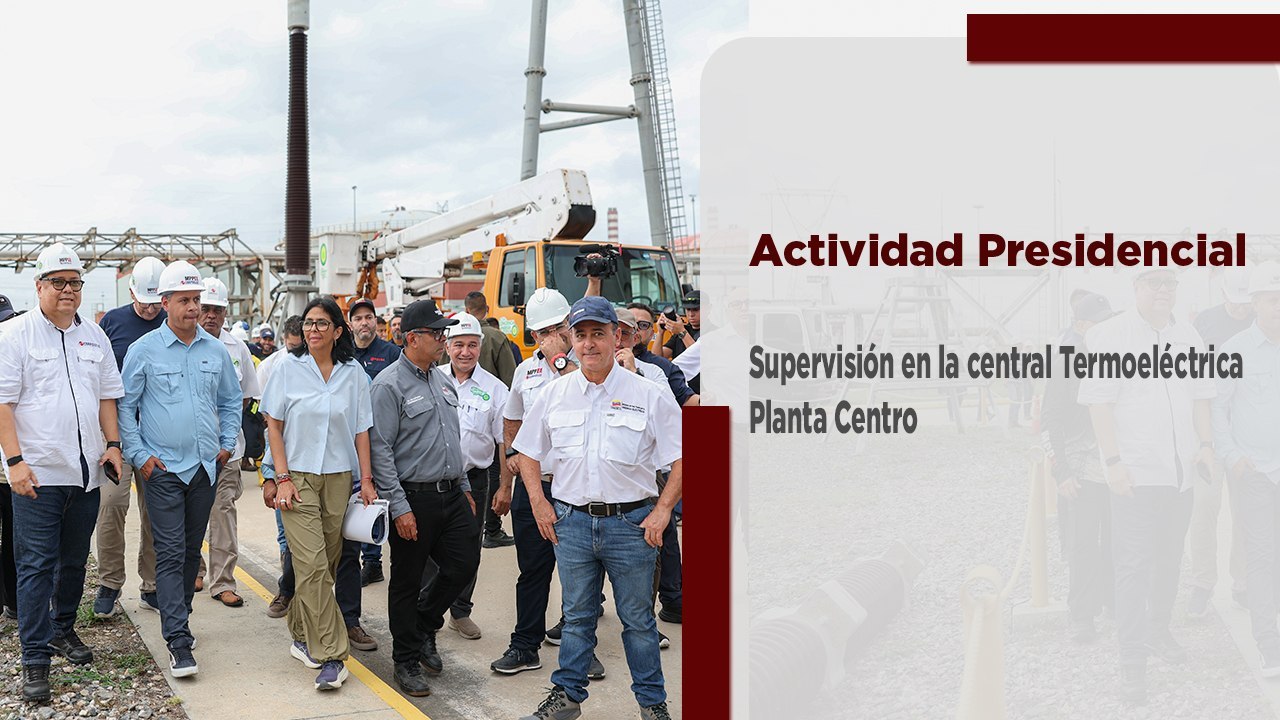 Presidenta Rodríguez supervisó la central Termoeléctrica Planta Centro tras impacto del doble sismo