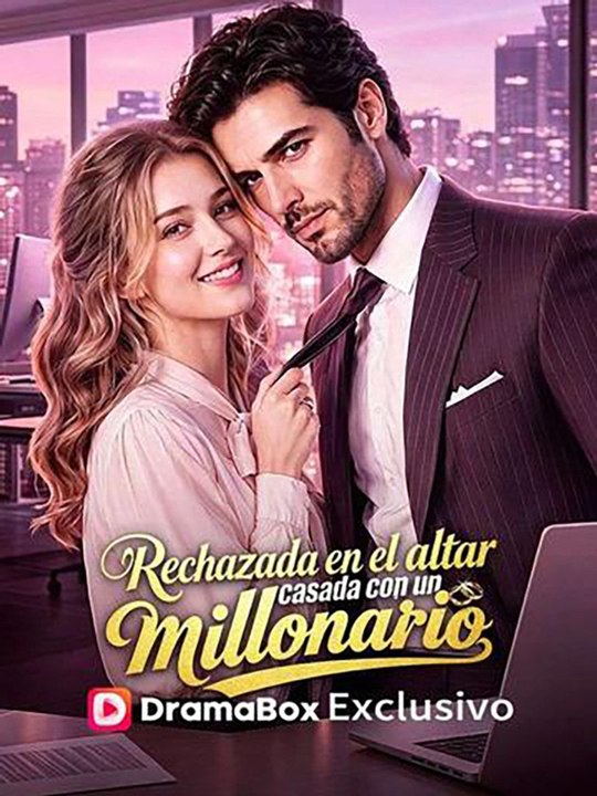 Rechazada en el altar, casada con un millonario (Serie completa) | Español | CliffRush Drama