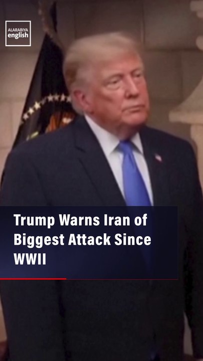 Trump Warns Iran of Biggest Attack Since WWII