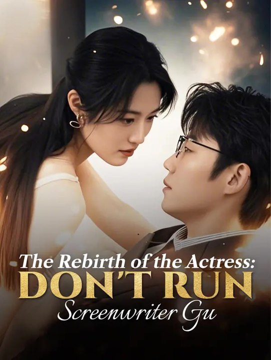 The Rebirth of the Actress: Don't Run, Screenwriter Gu | Komplette Serie | Short Drama Deutsch