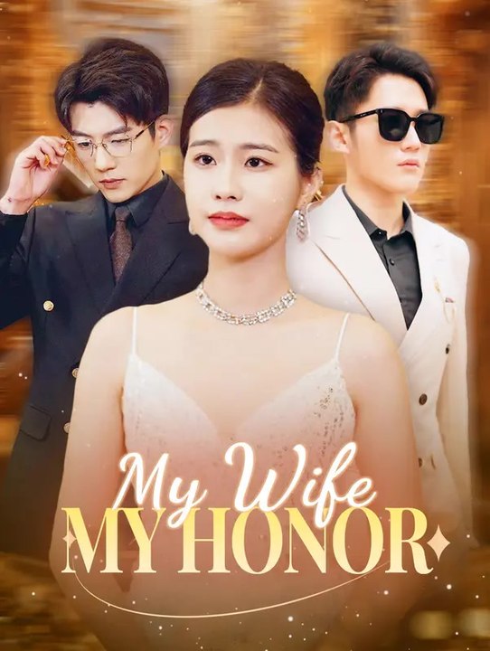 My Wife, My Honor | Komplette Serie | Short Drama Deutsch