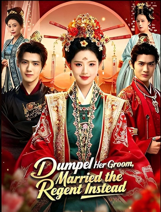 Dumped Her Groom, Married the Regent Instead- Drama FULL MOVIES ENGLISH SUB