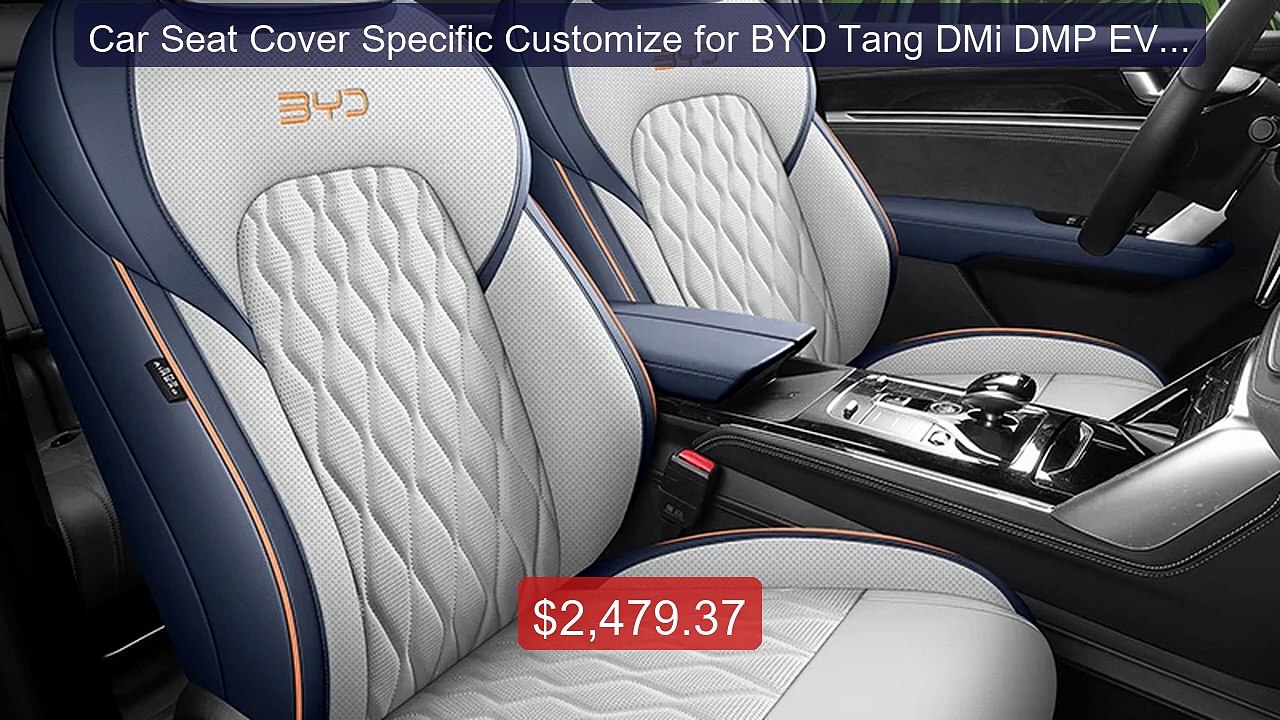 Car Seat Cover Specific Customize for BYD Tang...
