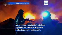 Nocny rosyjski ostrzał Ukrainy: co najmniej 15 osób nie żyje w Kijowie i okolicy