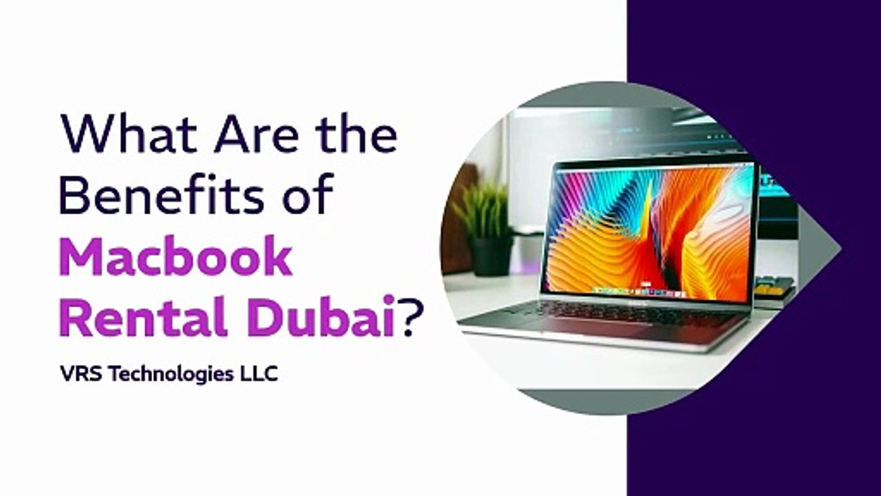 What Are the Benefits of Macbook Rental Dubai?