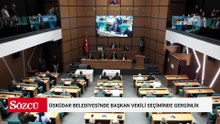 Üsküdar Belediyesi'nde başkan vekili seçiminde gerginlik