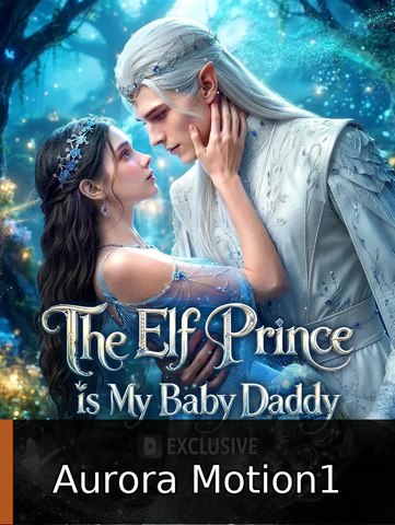 THE ELF PRINCE IS MY BABY DADDY US englishsubtitle fullfilm🎉🎉 Aurora Motion1