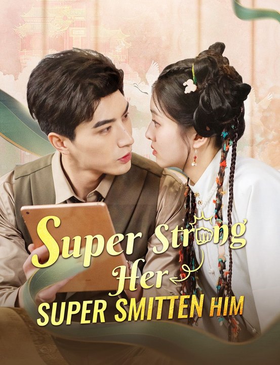 Super Strong Her, Super Smitten Him