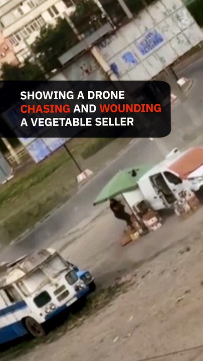 Ukraine accuses Russia of war crime after video shows drone attacking vegetable seller in Kherson