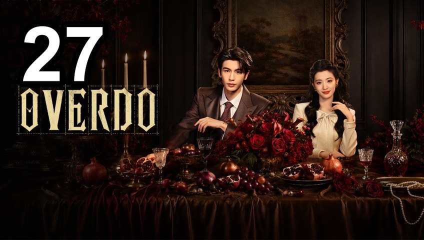 🌹 Overdo - Episode 27 ✨ English Sub | Asian Drama TV