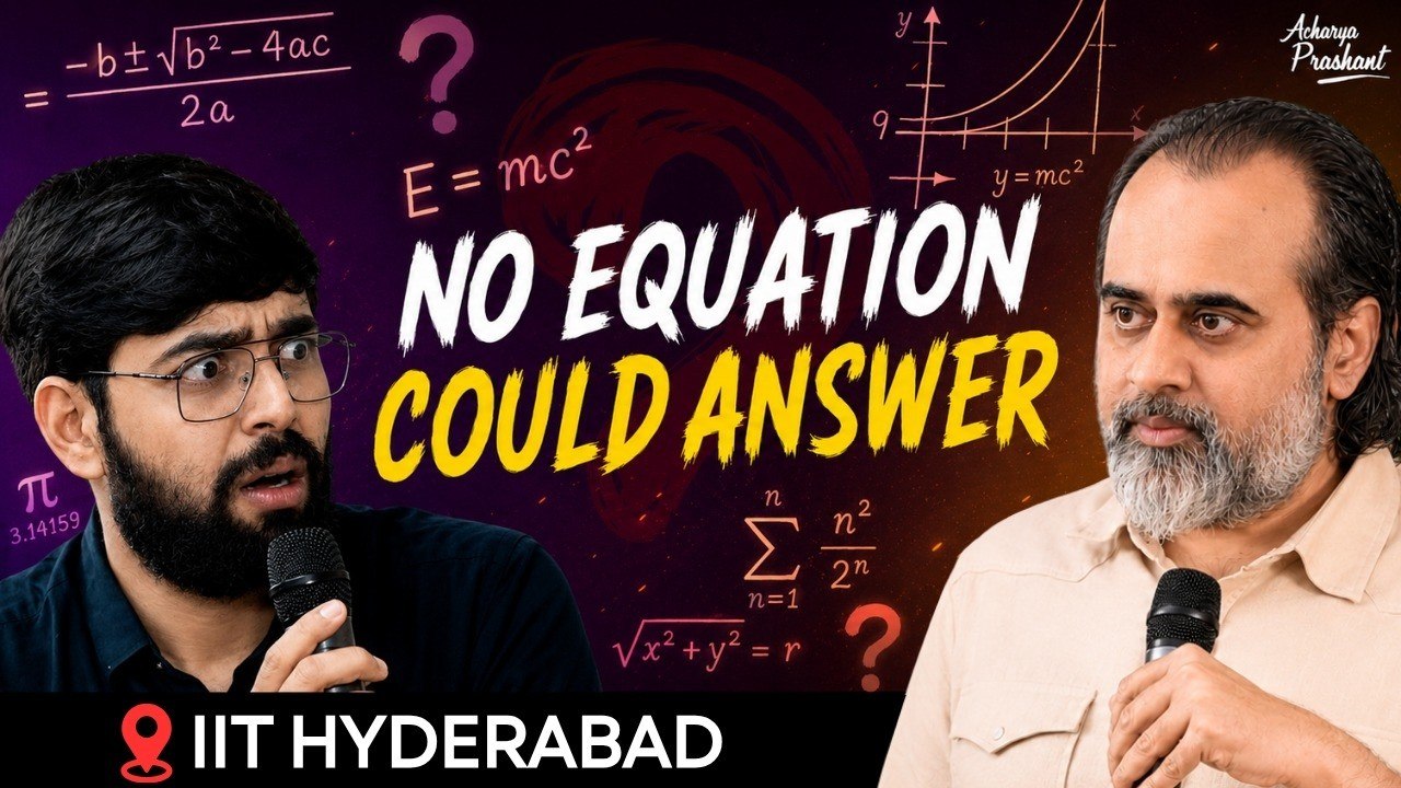 A Physics Student Wanted Certainty. He Got Something Scarier || Acharya Prashant, IIT Hyderabad