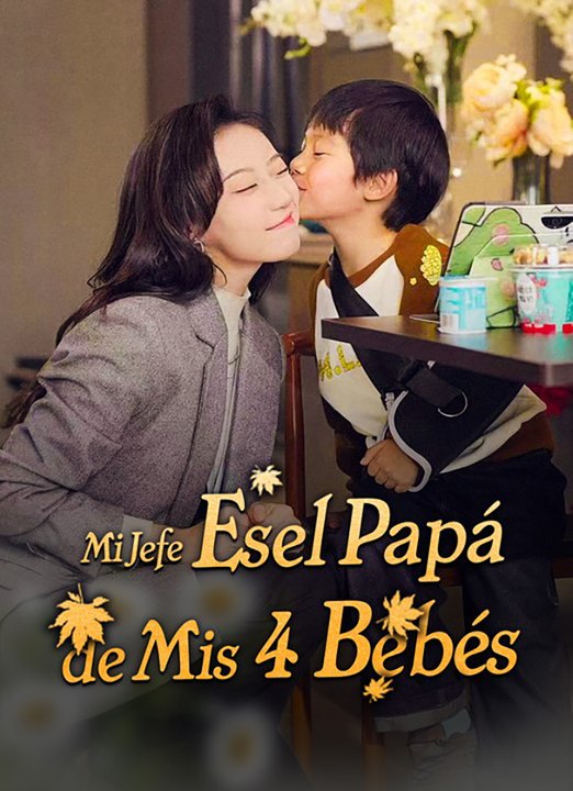 Mi Jefe es el Papá de Mis 4 Bebés Drama Completo Drama Hub