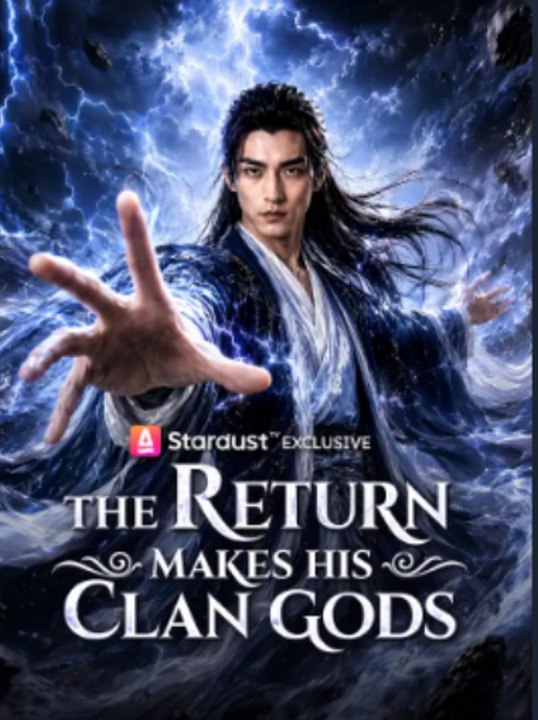 The Return Makes His Clan Gods DRAMA HUB