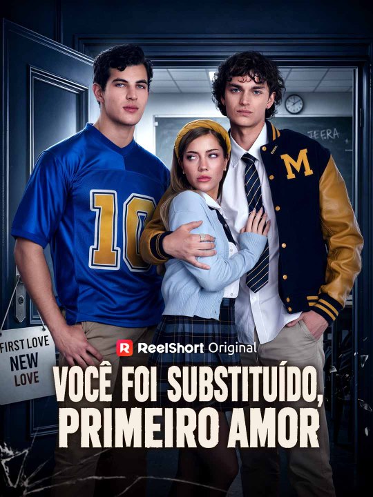 Você Foi Substituído, Primeiro Amor Full Movie