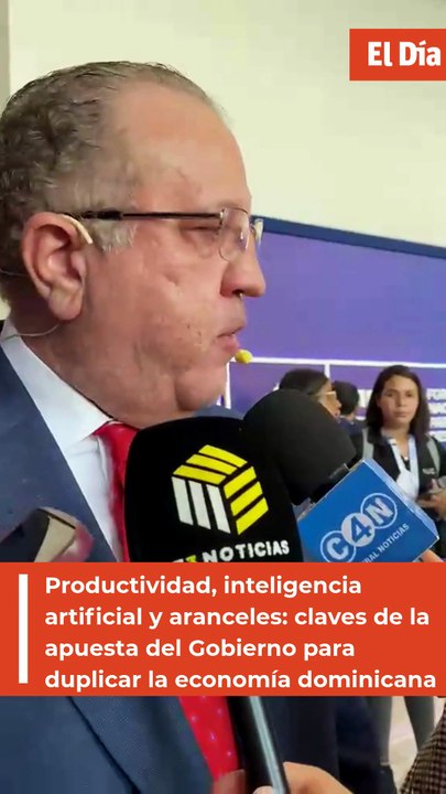Productividad, inteligencia artificial y aranceles: claves de la apuesta del Gobierno para duplicar la economía dominicana