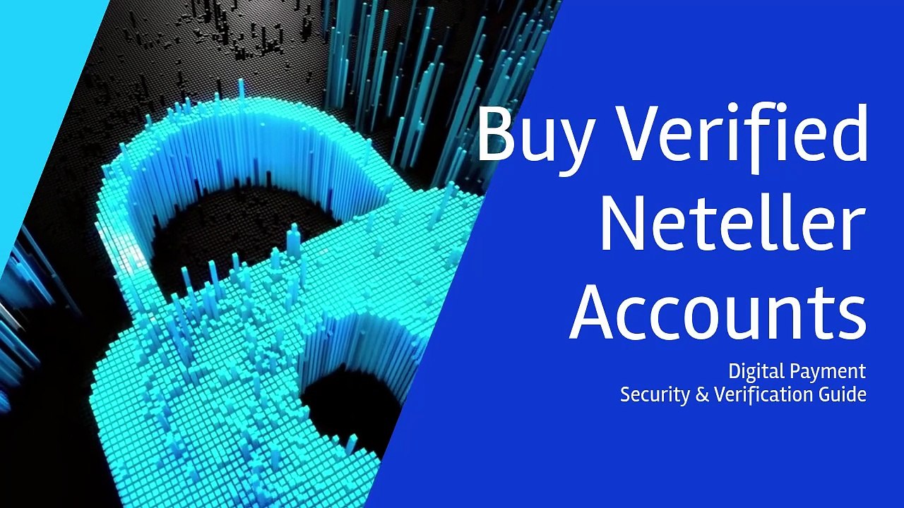 Buy Verified Neteller Accounts Fully Verified & Instant Access
