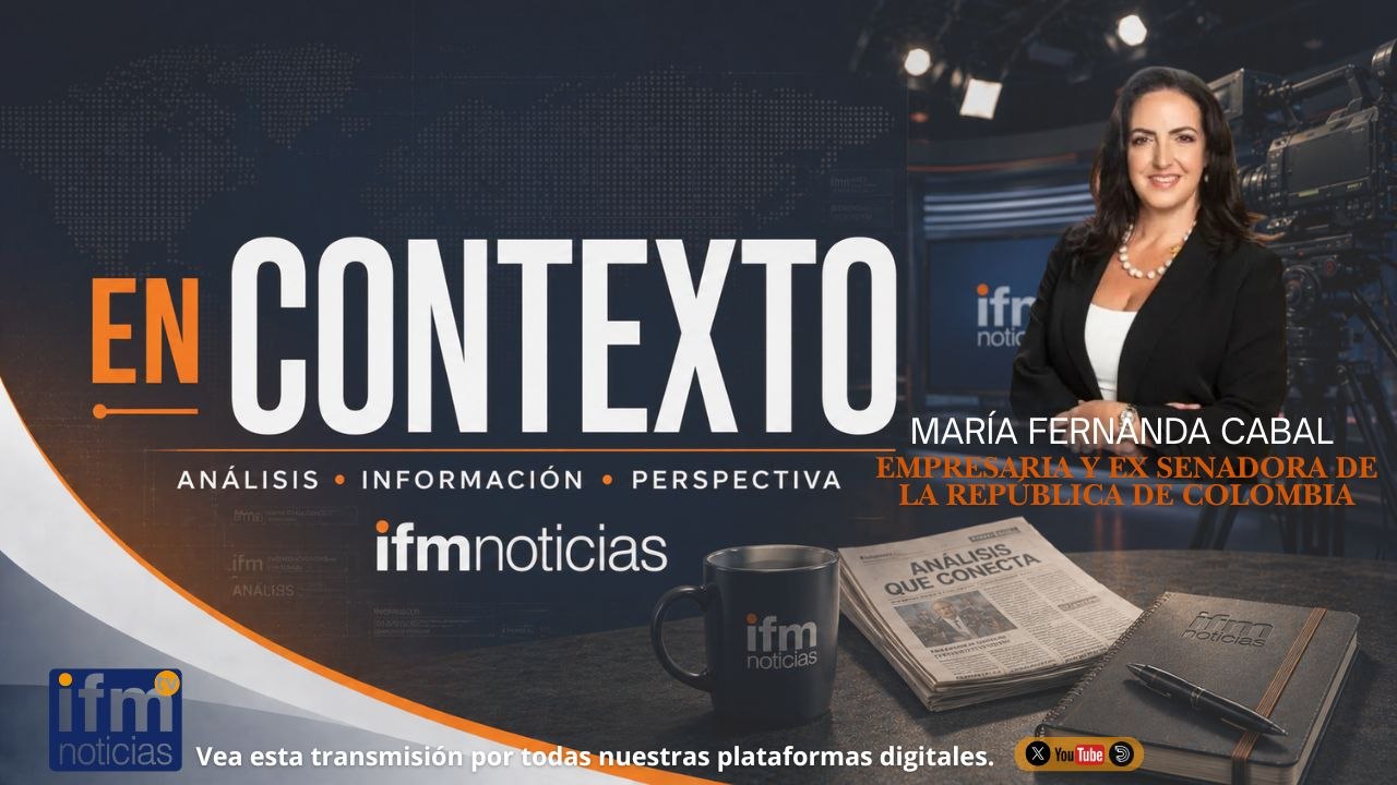 EN CONTEXTO EN IFMNOTICIAS: María Fernanda Cabal, empresaria y exsenadora de la República de Colombia.