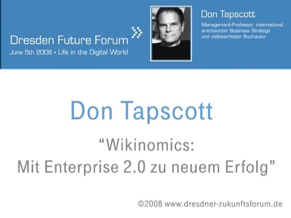 3. Dresdner Zukunftsforum: Don Tapscott 'Wikinomics: Mit Enterprise 2.0 zu neuem Erfolg