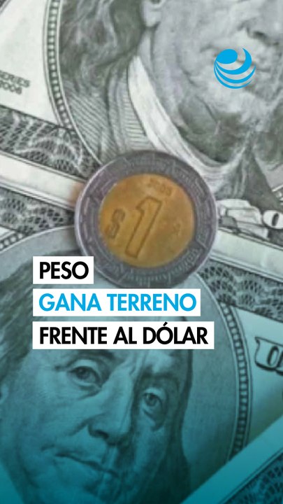 Peso mexicano se aprecia por retroceso del dólar y toca su mejor nivel desde el 17 de junio
