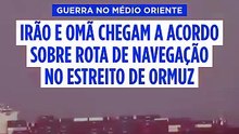 Irão e Omã negociam acordo marítimo enquanto Trump recusa controlo e taxas de Teerão